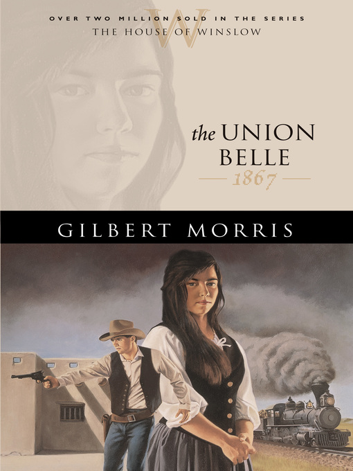 Title details for The Union Belle by Gilbert Morris - Available